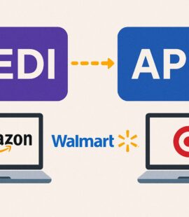 Want to Expand to Amazon, Walmart, and Target? You’ll Need EDI + API
